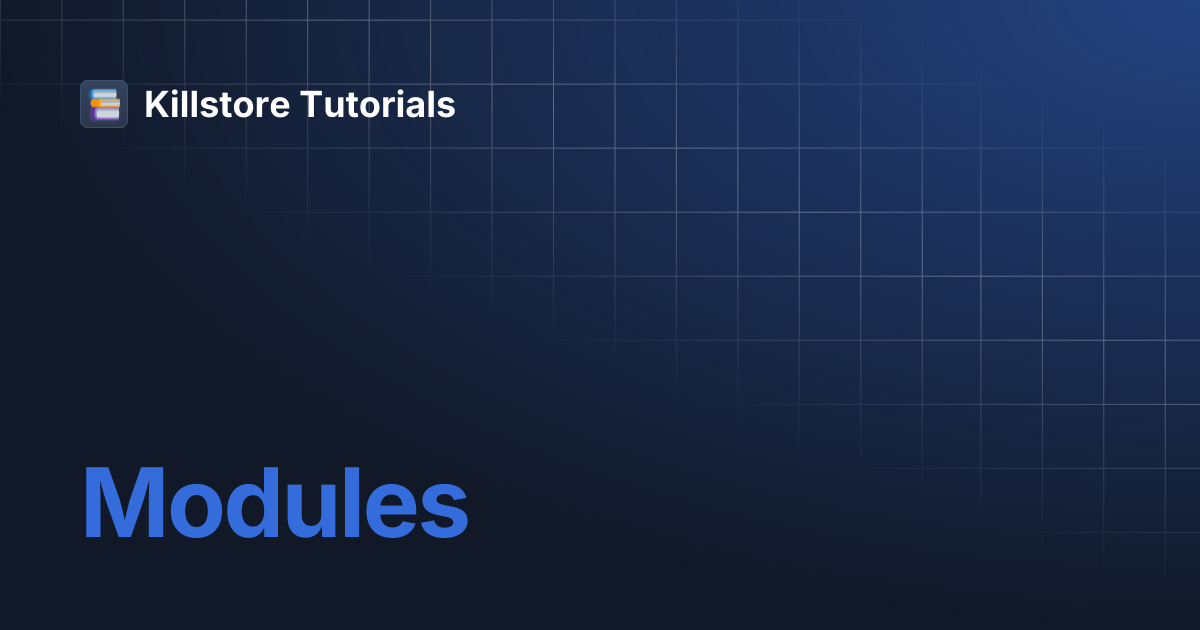 Modules | Killstore Tutorials